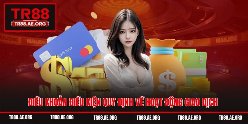 Điều khoản điều kiện quy định về hoạt động giao dịch
