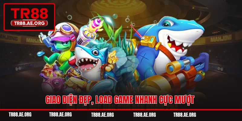 Giao diện đẹp, load game nhanh cực mượt