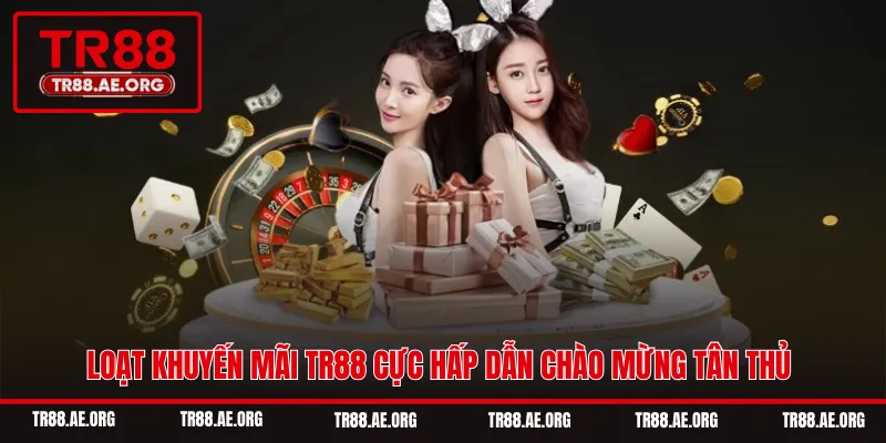 Loạt khuyến mãi TR88 cực hấp dẫn chào mừng tân thủ
