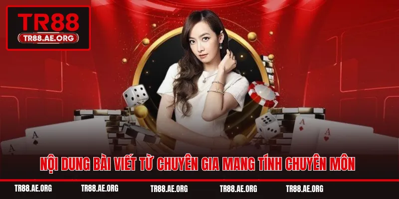 Nội dung bài viết từ chuyên gia mang tính chuyên môn